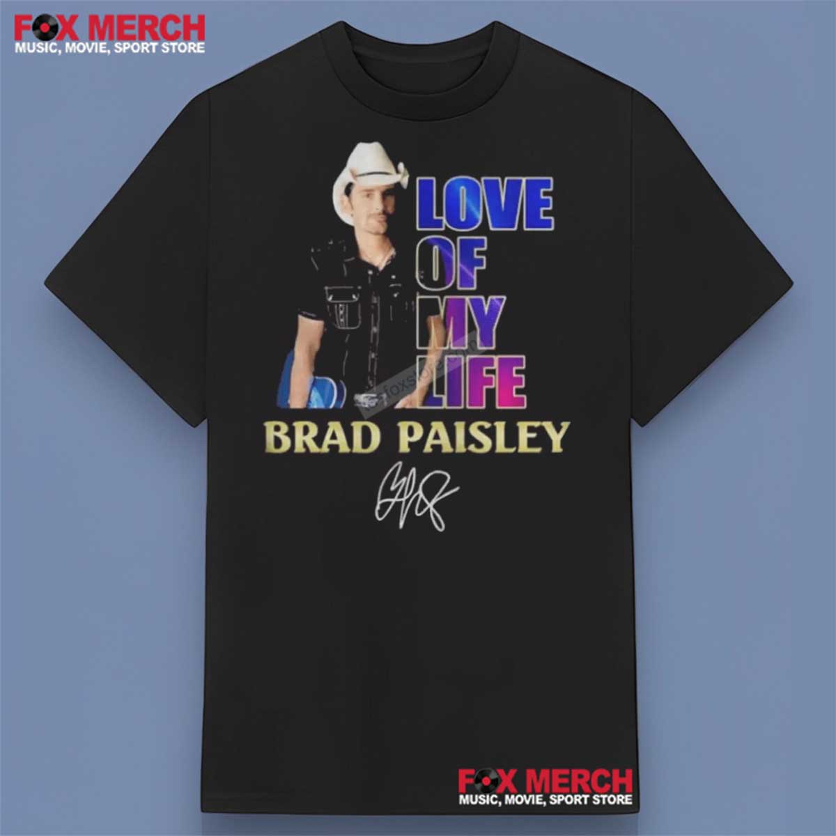 Brad Paisley Love Of My Life Signature Shirt