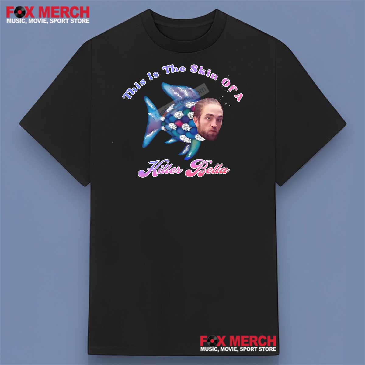 This Is The Skin Of A Killer Bella Robert Pattinson Graphic Shirt