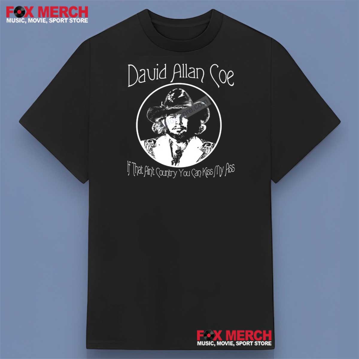 David Allan Coe If That Ain’t Country Shirt