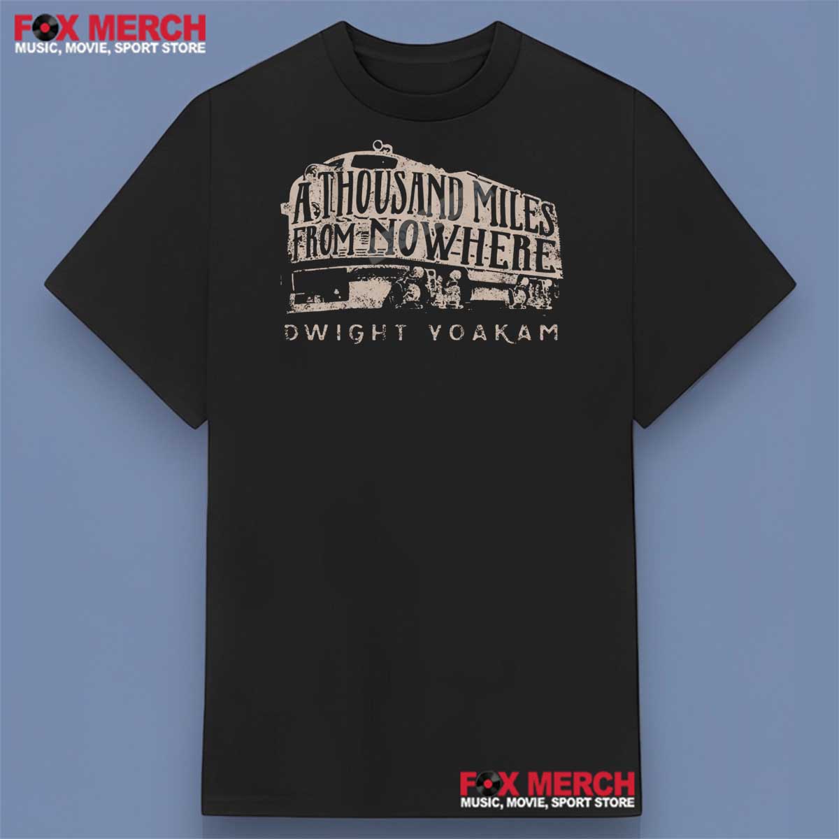 Dwight Yoakam Thousand Miles From Nowhere Shirt