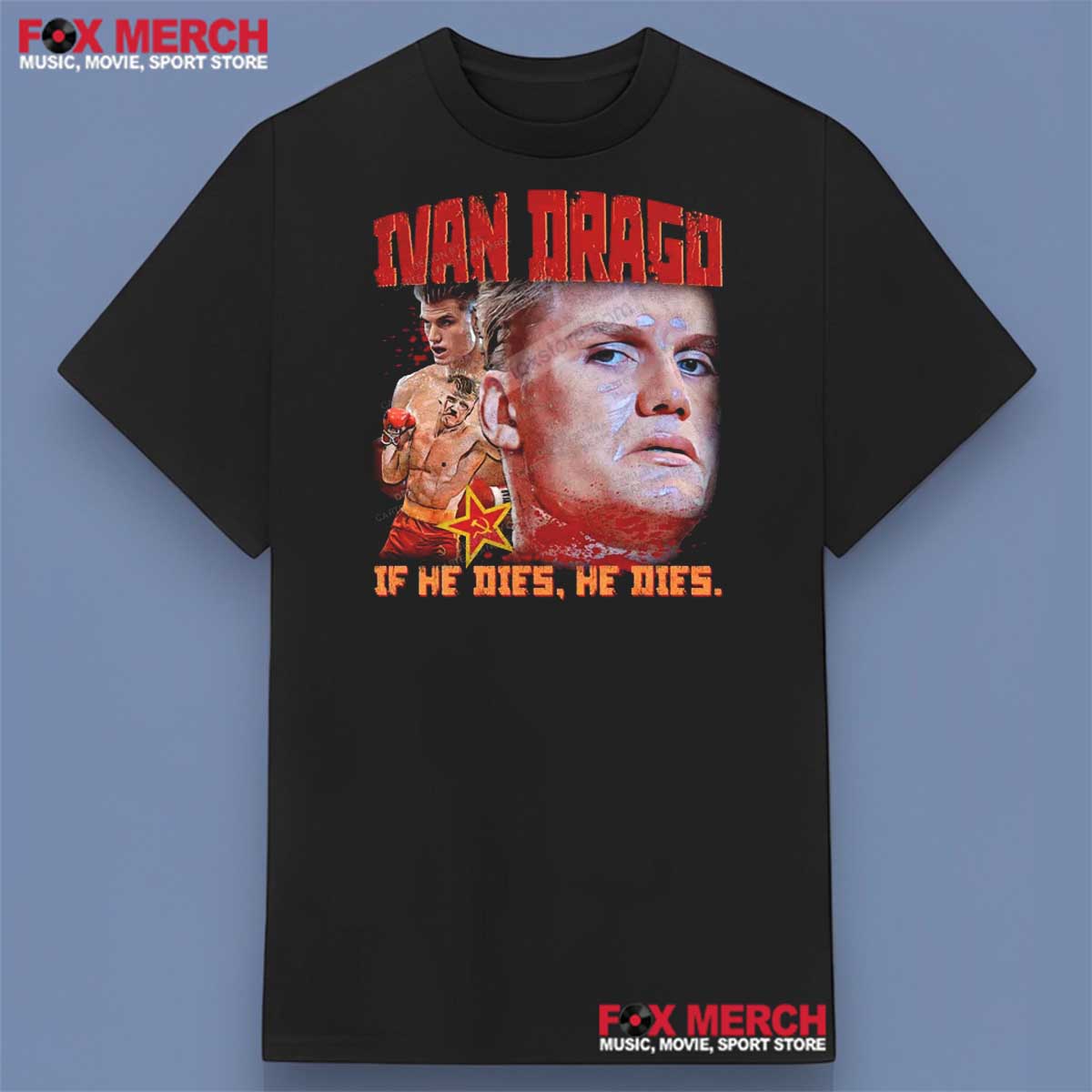 Ivan Drago If He Dies He Dies Rocky Movie Shirt