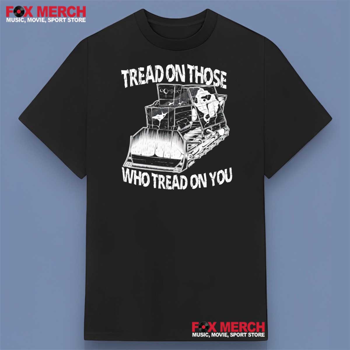 Killdozer Tread On Those Who Tread On You Shirt