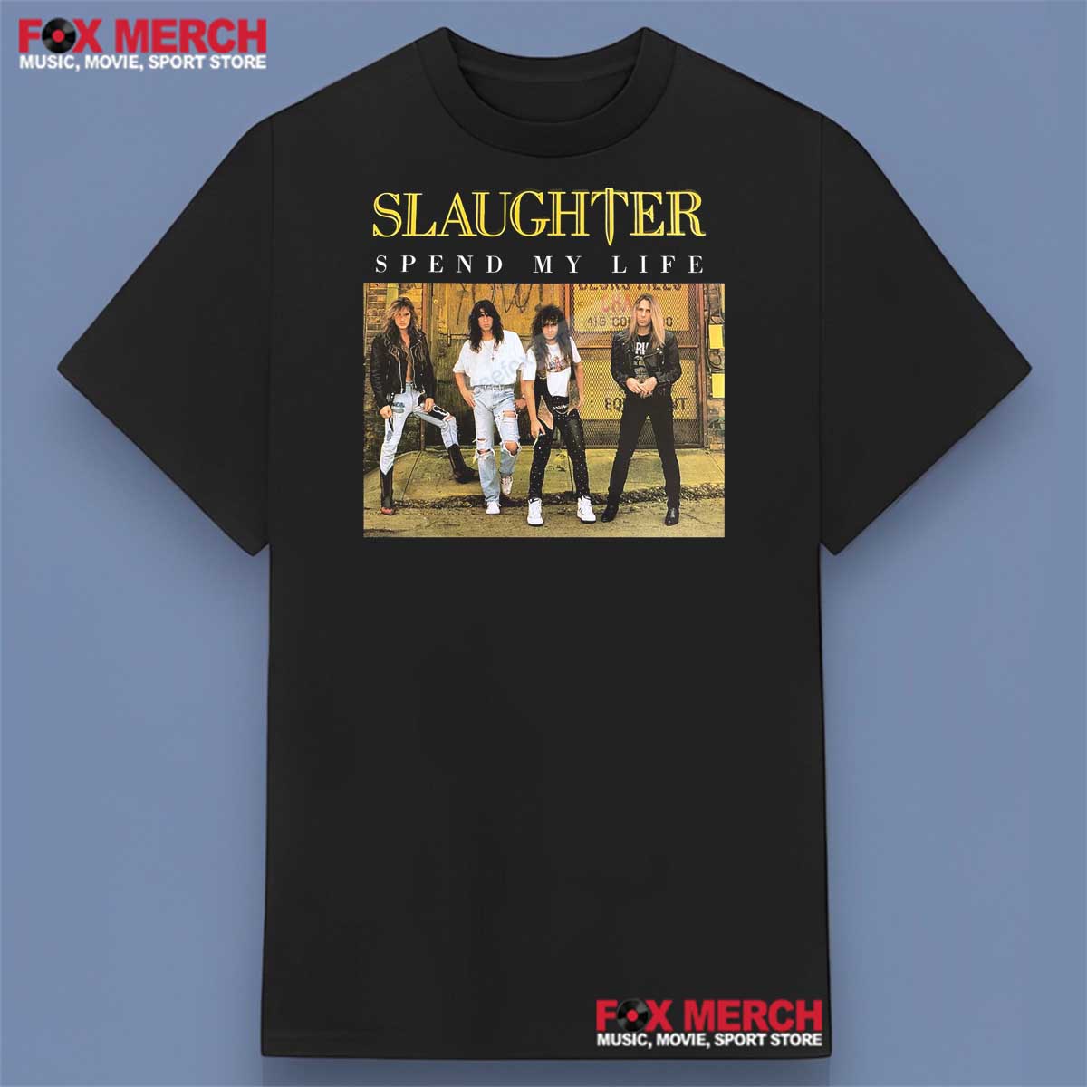Slaughter Spend My Life Song Shirt