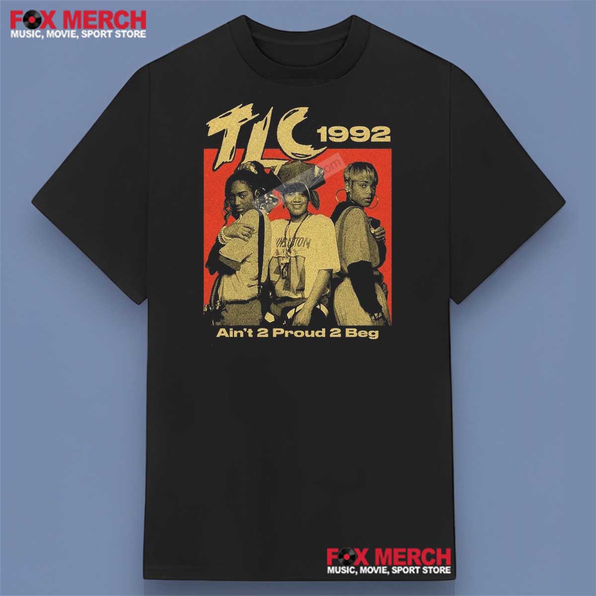 TLC Band 1992 Ain’t 2 Proud 2 Beg Shirt