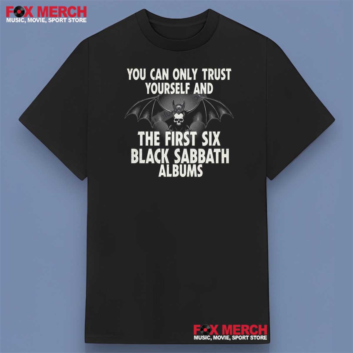 Black Sabbath Albums You Can Only Trust Yourself And The First Six Shirt