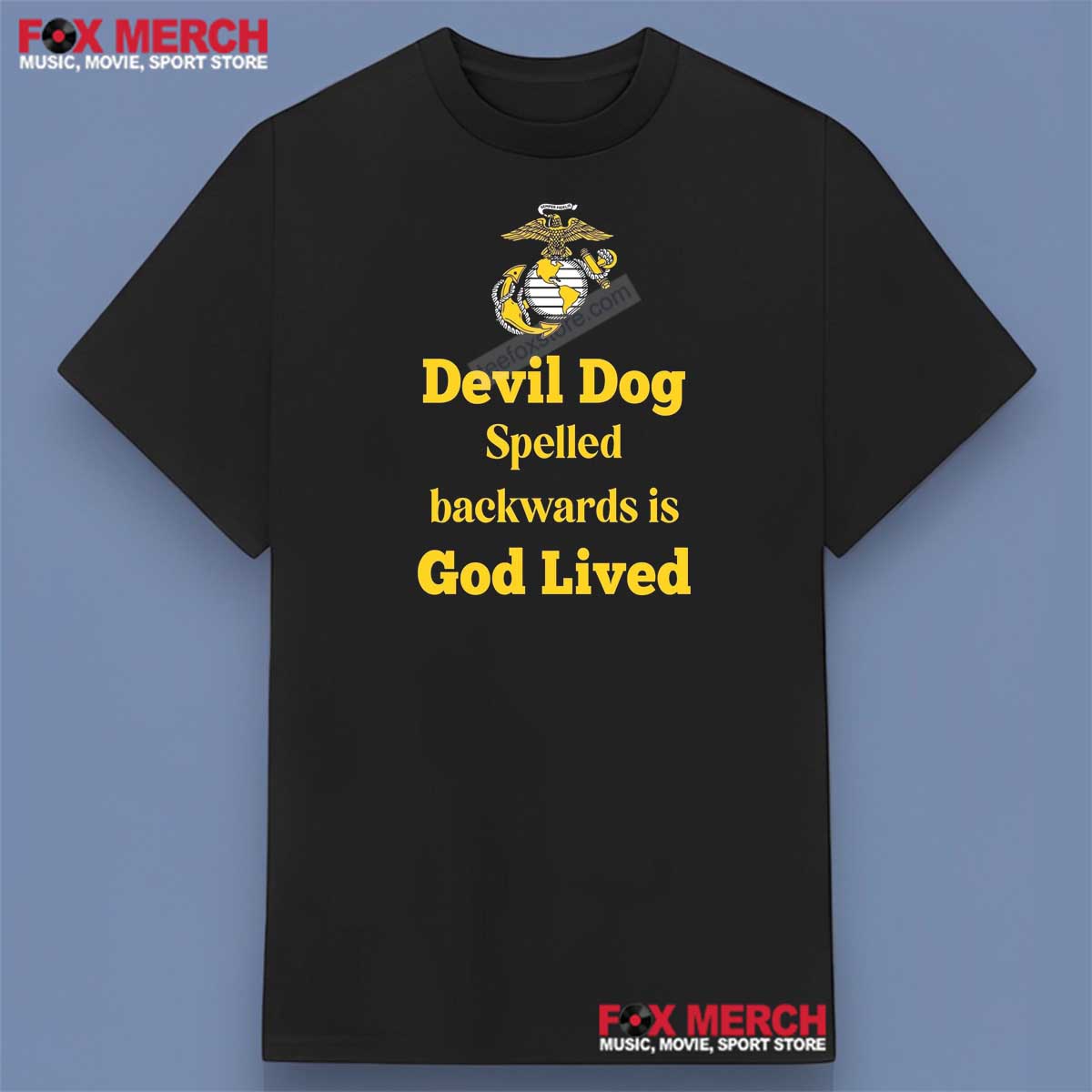 Devil Dog Spelled Backwards Is God Lived Shirt