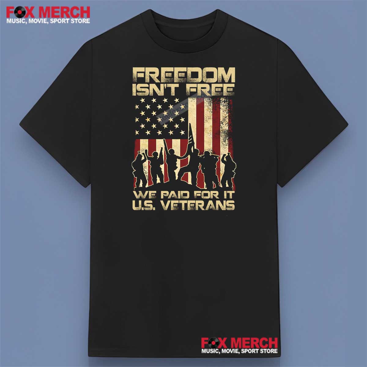 Freedom Isn’t Free We Paid For It US Veteran Shirt