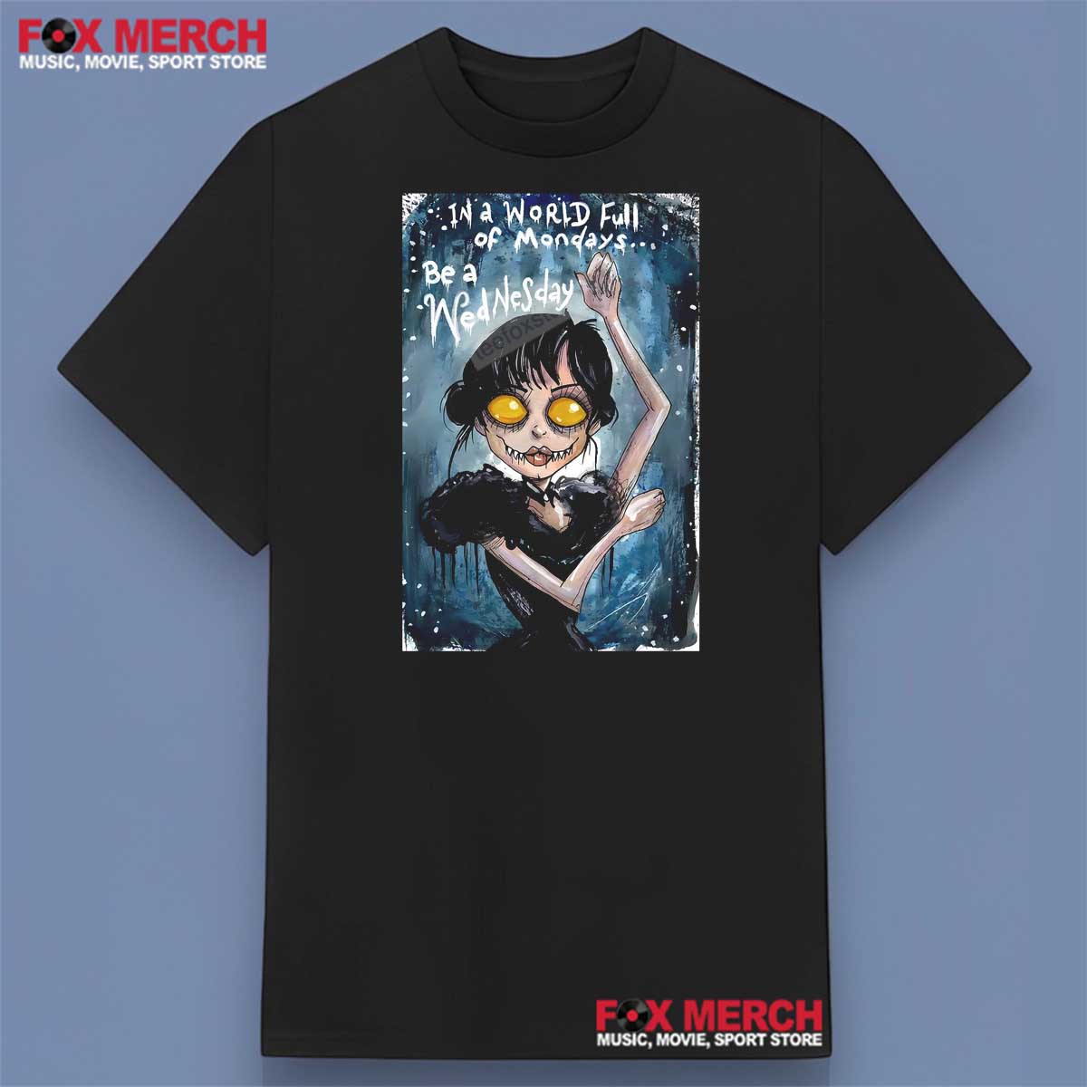 In A World Full Of Mondays Be A Wednesday Shirt