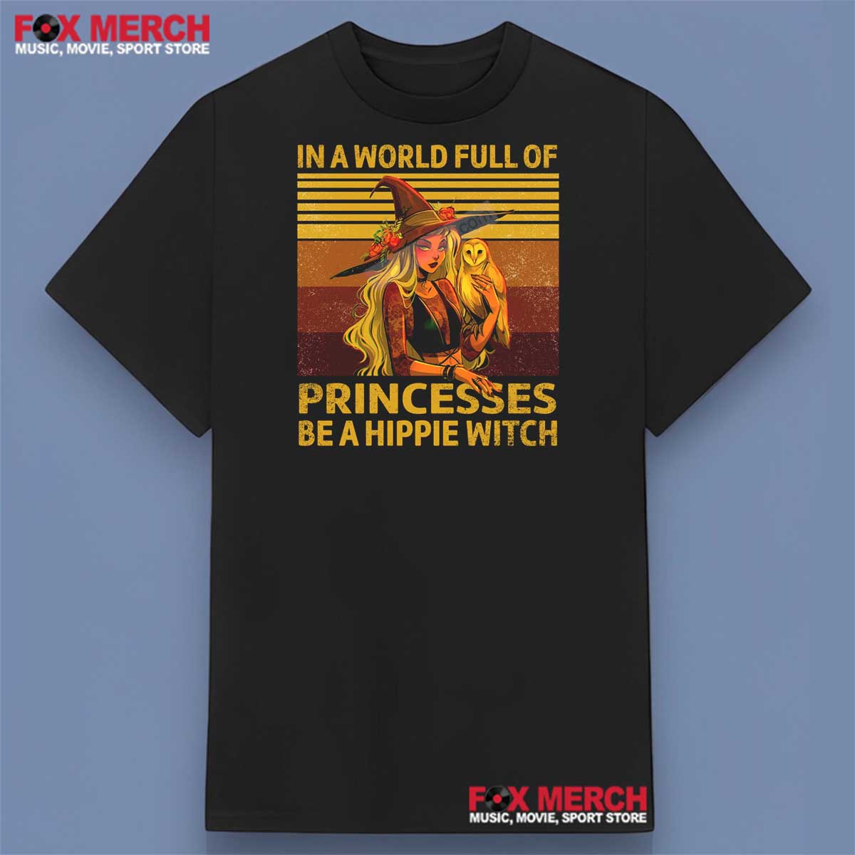 In A World Full Of Princesses Be A Hippie Witch Halloween Shirt