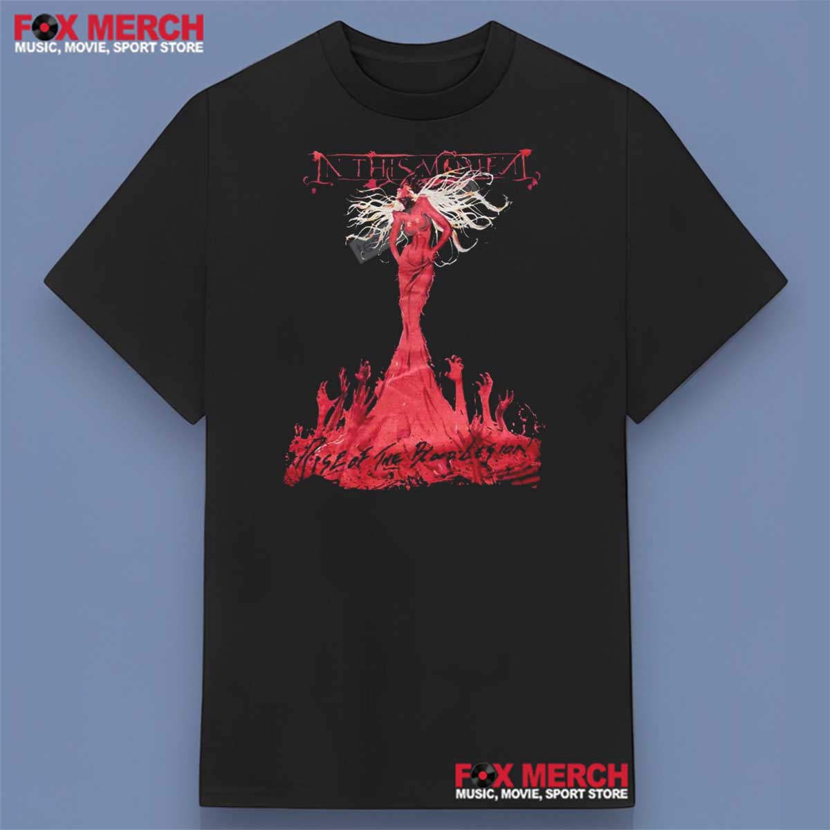 In This Moment Rise Of The Blood Legion Shirt