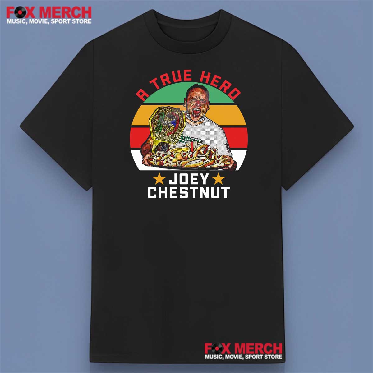 Joey Chestnut A True Hero Shirt
