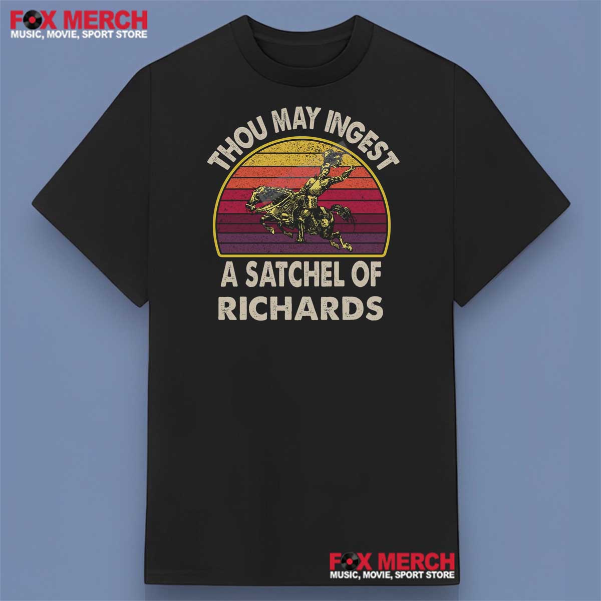 Thou May Ingest A Satchel Of Richards Shirt