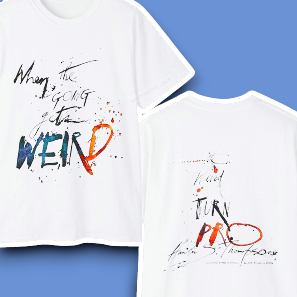 When The Going Gets Weird Hunter S Thompson 1983 T-Shirt-Photoroom