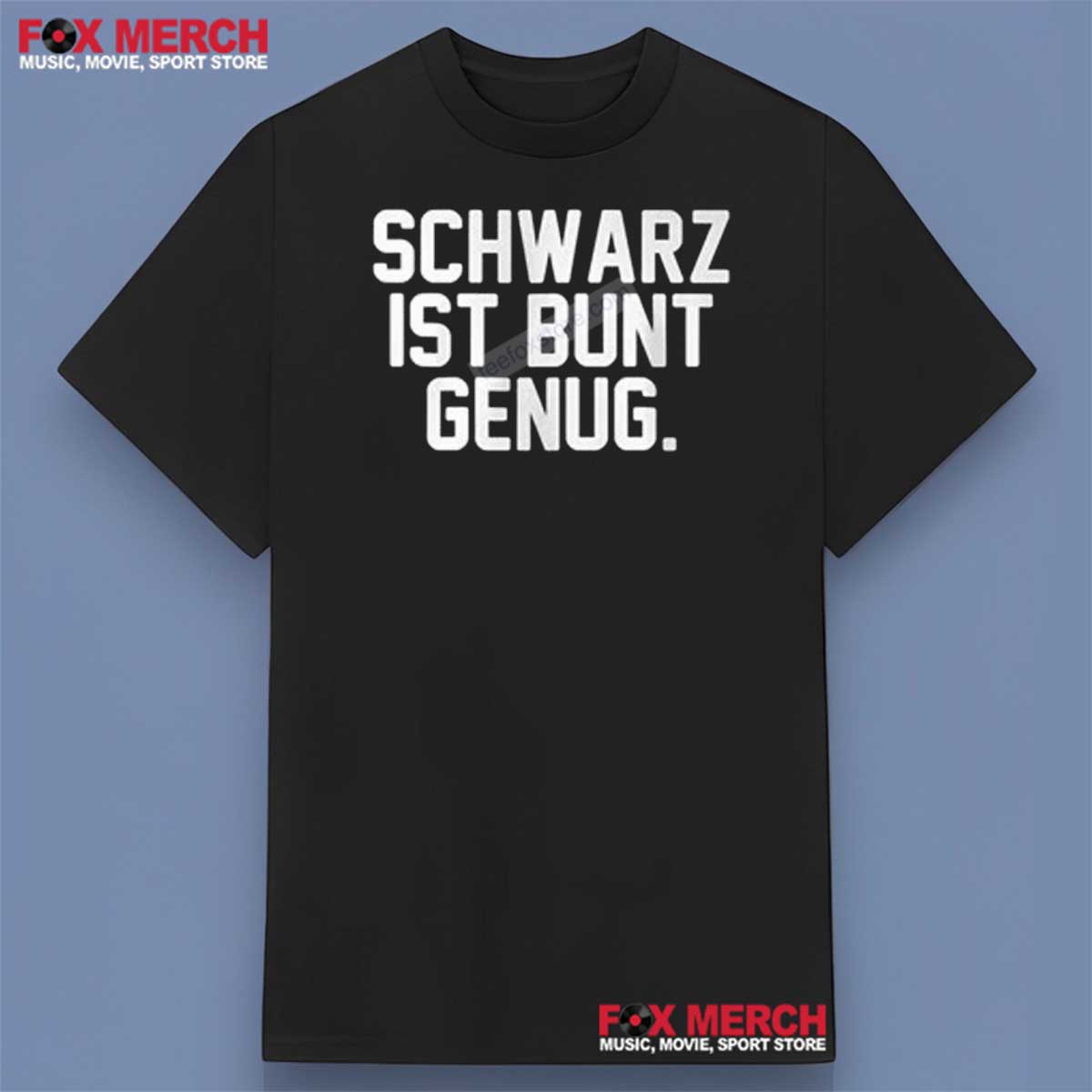 Schwarz Ist Bunt Genug Black Shirt