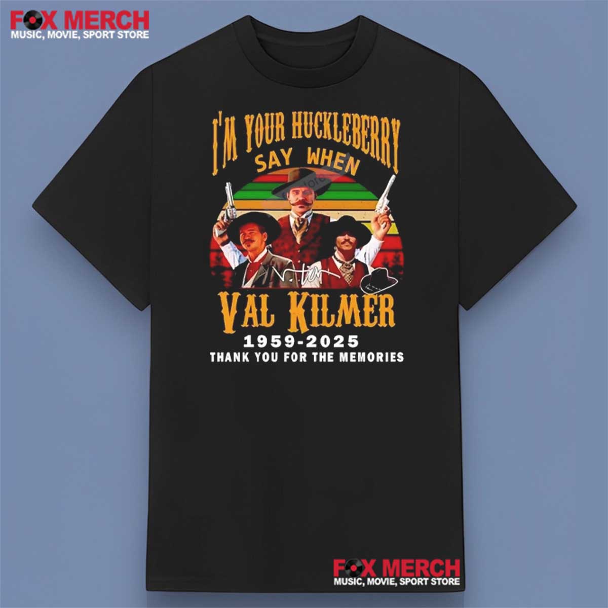 Val Kilmer 1959-2025 Thank You for the Memories Shirt